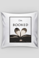I'm Booked - poduszka