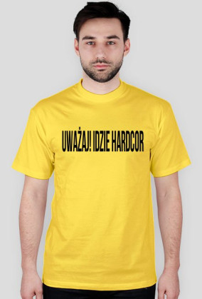 koszulka: idzie HARDCOR