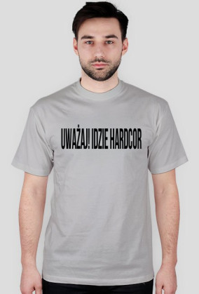 koszulka: idzie HARDCOR