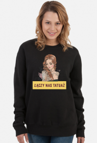 Bluza "Łączy nas tatuaż"