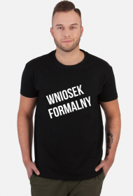 WNIOSEK FORMALNY T-SHIRT