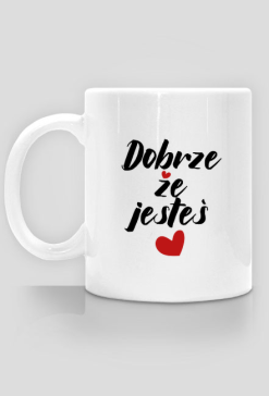 Dobrze że....