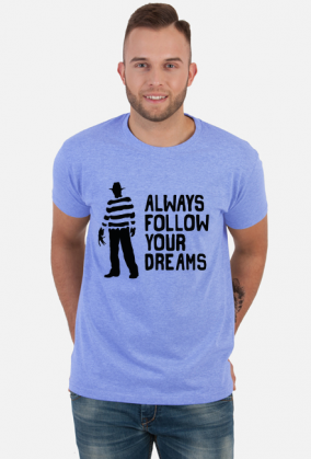 Koszulka Freddy Krueger - Always follow your dreams