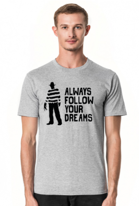 Koszulka Freddy Krueger - Always follow your dreams
