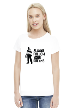 Freddy Krueger - Always follow your dreams koszulka damska