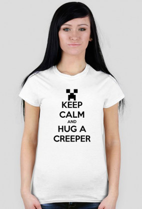 KEEP CALM AND HUG A CREEPER / KOBIECA