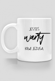 JESTES WARTY KRWI JEZUS BÓG CHRYSTUS WIARA GOD JESUS CHRIST CHRISTIAN FAITH