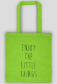 Enjoy the little things - eko torba na prezent