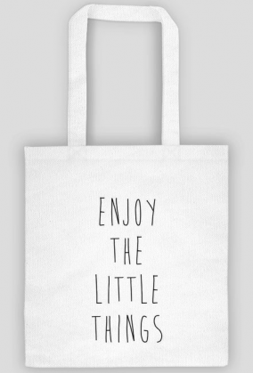 Enjoy the little things - eko torba na prezent