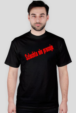 Koszulka-szlachta nie pracuje