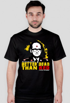 Better Dead Than Red(wersja bez tła), wszystkie kolory!