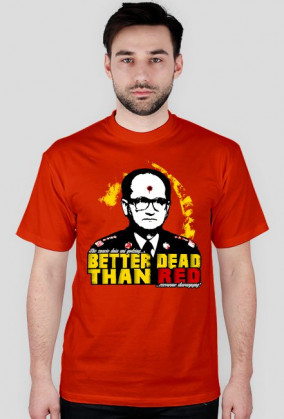 Better Dead Than Red(wersja bez tła), wszystkie kolory!