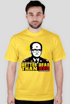 Better Dead Than Red(wersja bez tła), wszystkie kolory!