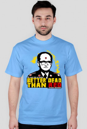 Better Dead Than Red(wersja bez tła), wszystkie kolory!