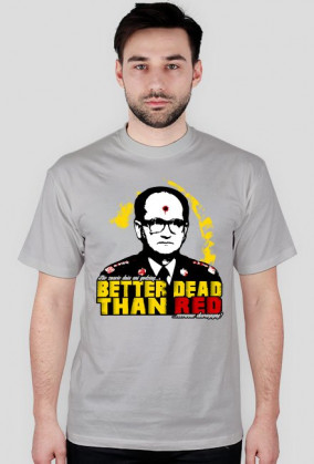 Better Dead Than Red(wersja bez tła), wszystkie kolory!
