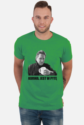 T-Shirt - "K****, JEST W PYTĘ" - RÓŻNE KOLORY