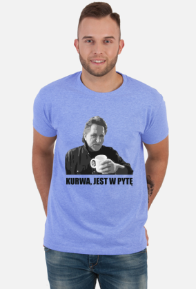 T-Shirt - "K****, JEST W PYTĘ" - RÓŻNE KOLORY