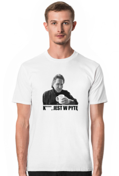 T-Shirt - "K****, JEST W PYTĘ" - RÓŻNE KOLORY (cenzura)