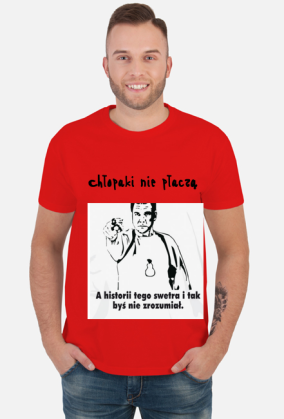Koszulka chłopaki nie płaczą