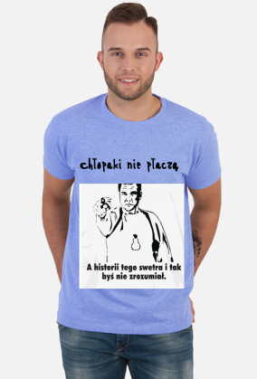 Koszulka chłopaki nie płaczą