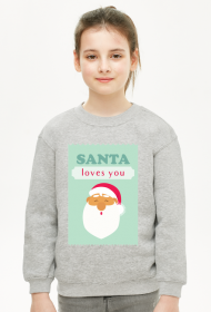 Santa loves you - świąteczna bluza dziecięca z Mikołajem