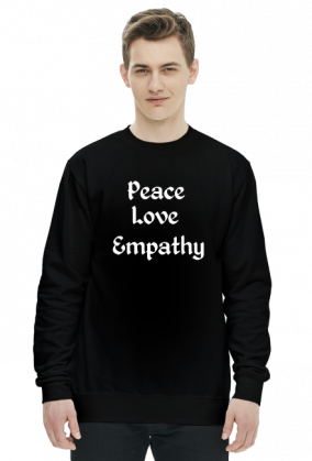 BLUZA MĘSKA ,,PEACE, LOVE, EMPATHY,,