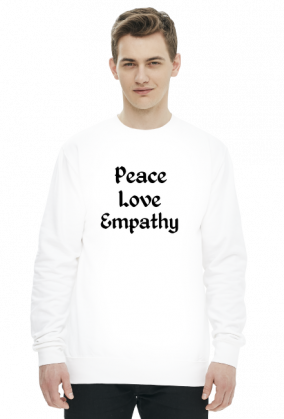 BLUZA MĘSKA ,,PEACE, LOVE, EMPATHY,,