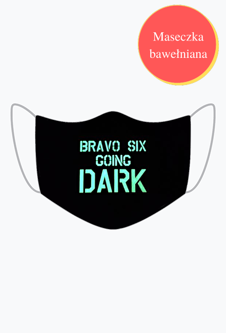 Maseczka "Bravo Six Going Dark"