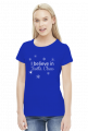 I believe in Santa Claus - wierzę w Mikołaja - świąteczna koszulka damska