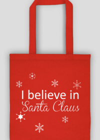 I believe in Santa Claus - wierzę w Mikołaja - świąteczna torba z nadrukiem
