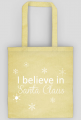 I believe in Santa Claus - wierzę w Mikołaja - świąteczna torba z nadrukiem