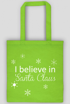 I believe in Santa Claus - wierzę w Mikołaja - świąteczna torba z nadrukiem