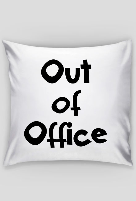 Poduszka - Out of Office