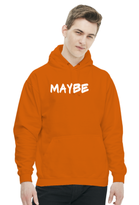Maybe