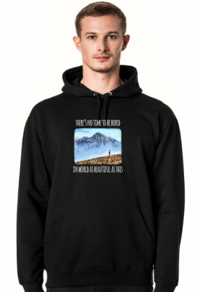 Bluza męska górska- There's no time to be bored in world as beautiful as this - Góry, mountains