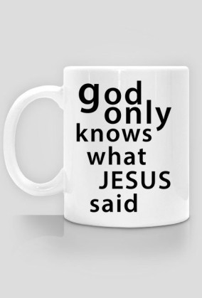Cup god knows