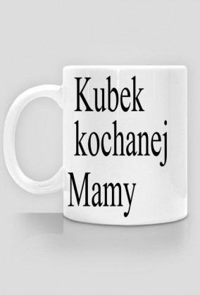 Kubek kochanej Mamy