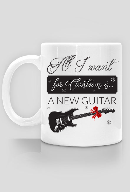 All I want for Christmas is a new guitar - kubek gitarzysty na święta