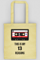 13 Reasons why - this is my - torba