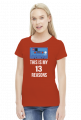 13 Reasons why - this is my - koszulka damska