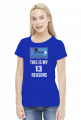 13 Reasons why - this is my - koszulka damska