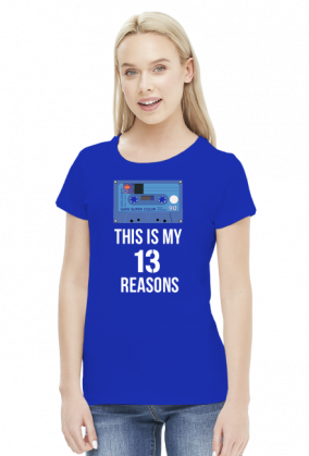 13 Reasons why - this is my - koszulka damska