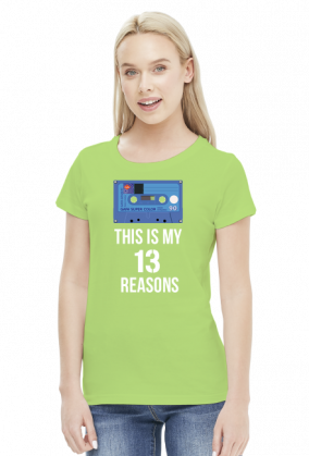 13 Reasons why - this is my - koszulka damska