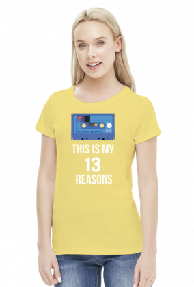 13 Reasons why - this is my - koszulka damska