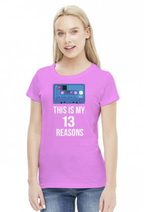 13 Reasons why - this is my - koszulka damska