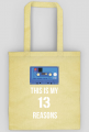 13 Reasons why - this is my - torba