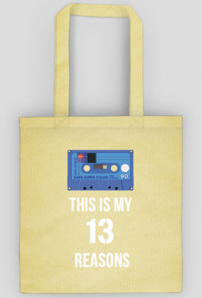 13 Reasons why - this is my - torba
