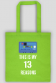 13 Reasons why - this is my - torba