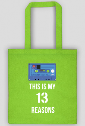 13 Reasons why - this is my - torba