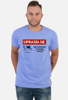 Uprasza się | koszulka | teksty z PRL